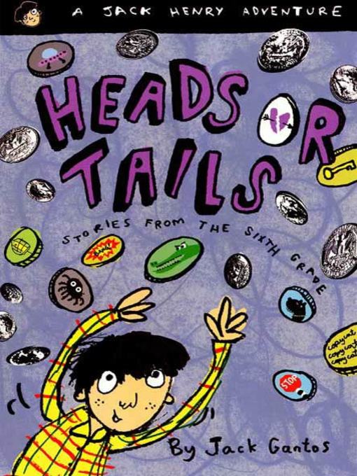 Title details for Heads or Tails by Jack Gantos - Wait list